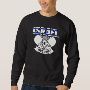 Israel Ping Pong  Proud Israeli Table Tennis Suppo Sweatshirt