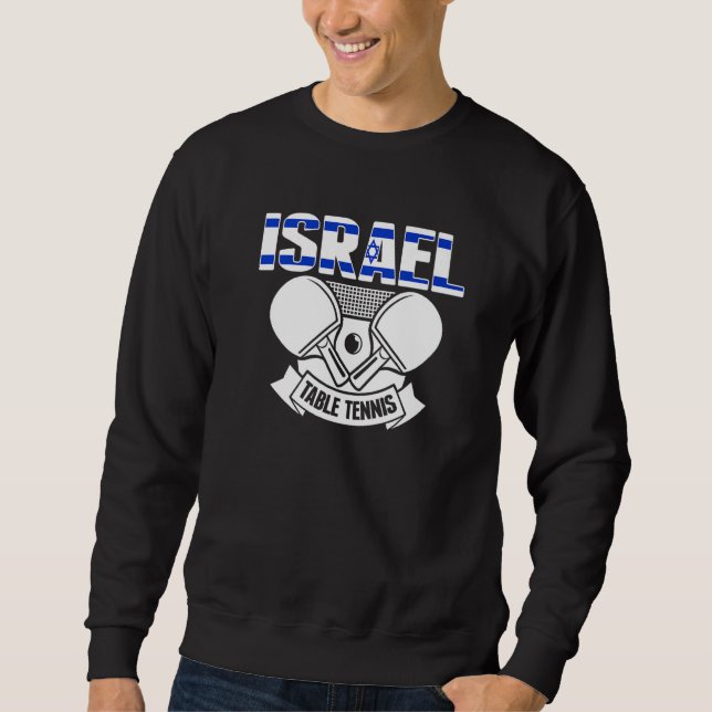Israel Ping Pong  Proud Israeli Table Tennis Suppo Sweatshirt (Front)