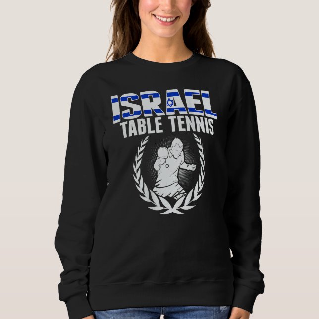 Israel Table Tennis  Israeli Ping Pong Team Suppor Sweatshirt (Front)