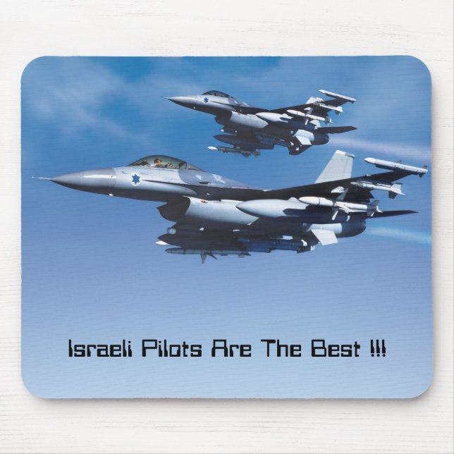 Israeli Air Force, Israeli Pilots Are The Best !!! Mouse Pad (Front)