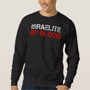 Israelite By Blood True Hebrew Jewish Country Isra Sweatshirt