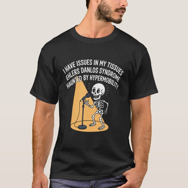 Issues in My Tissues Ehlers Danlos Syndrome Awaren T-Shirt (Front)