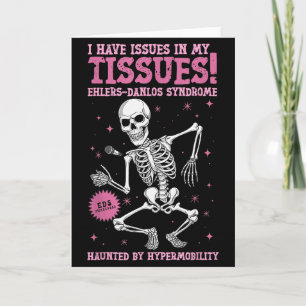 Issues In My Tissues Ehlers Danlos Syndrome Funny Card
