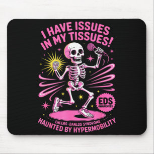 Issues In My Tissues Ehlers Danlos Syndrome Funny  Mouse Pad