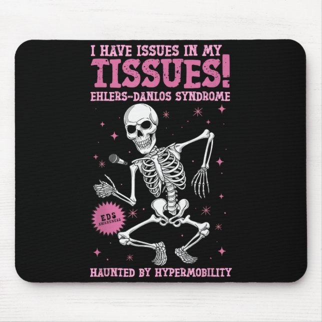 Issues In My Tissues Ehlers Danlos Syndrome Funny  Mouse Pad (Front)