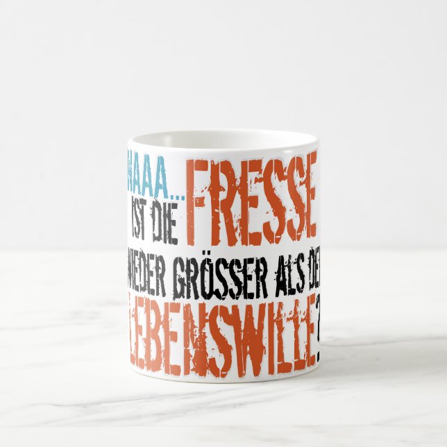 Ist die Fresse wieder größer als der Lebenswille? Magic Mug (Center)