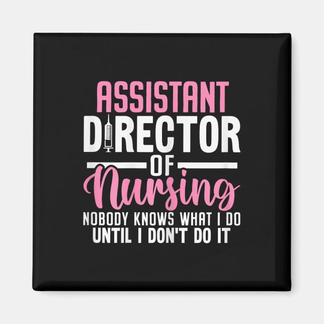 Istant Director Of Nursing Funny Adon Rn Nurse Med Magnet (Front)