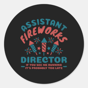 Istant Fireworks Director For Men Women Funny 4th Classic Round Sticker