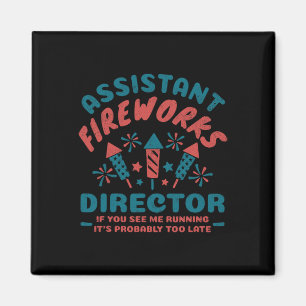Istant Fireworks Director For Men Women Funny 4th  Magnet