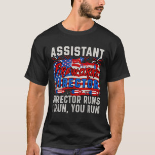 istant Fireworks Director Funny Joke Runs 4th T-Shirt