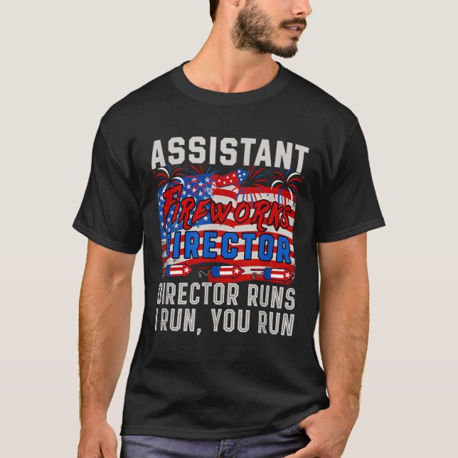 istant Fireworks Director Funny Joke Runs 4th T-Shirt (Front)