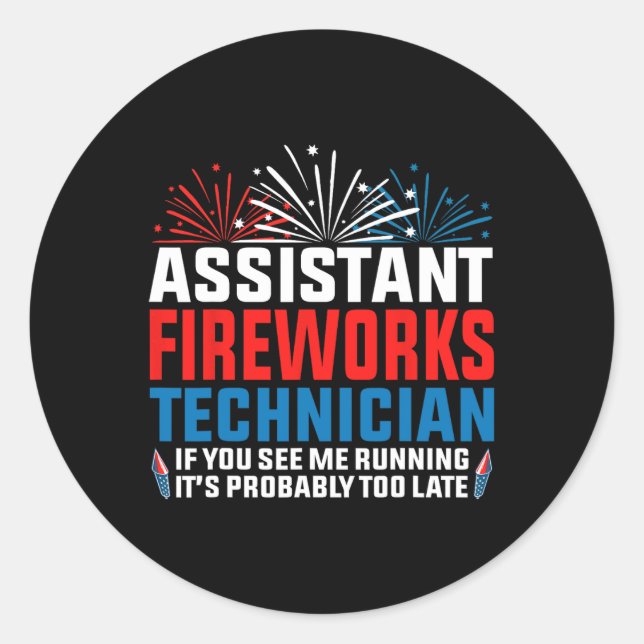 Istant Fireworks Technician If You See Funny 4th O Classic Round Sticker (Front)
