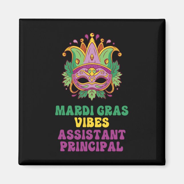 Istant Principal Mardi Gras Vibes  Magnet (Front)