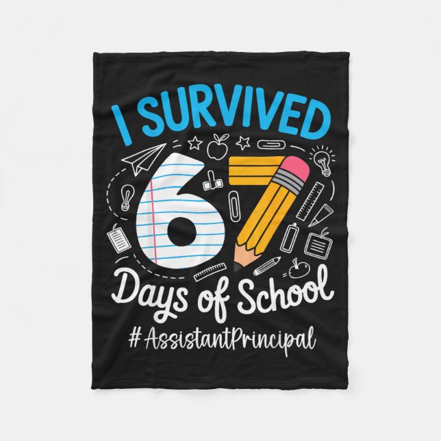 Istant Principal Survived 67 Days Of School Humor  Fleece Blanket (Front)