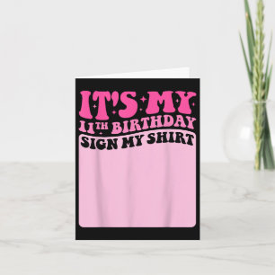 It's My 11th Birthday Sign My Shirt Cute Groov Card
