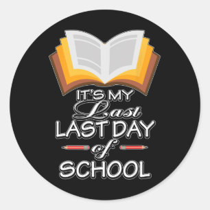 It#39;s My Last Last Day Of School Teacher Retirem Classic Round Sticker