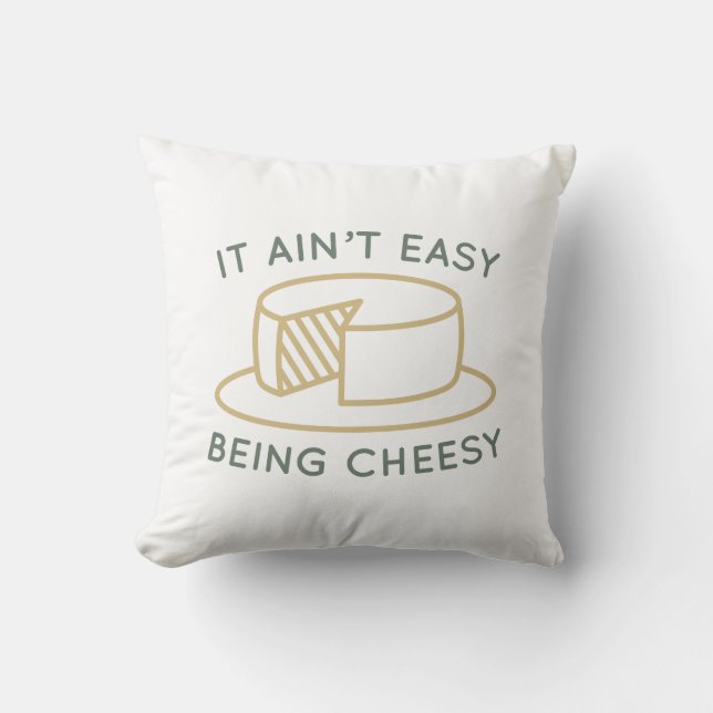It Ain’t Easy Being Cheesy Cushion (Front)