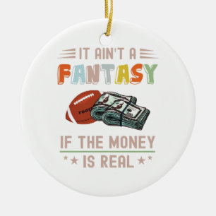 It Ain't a Fantasy If The Money Is Real Ceramic Tree Decoration