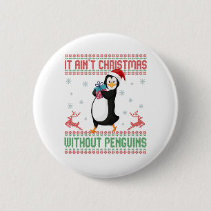 it ain't christmas Without Penguins Ugly Sweater 6 Cm Round Badge