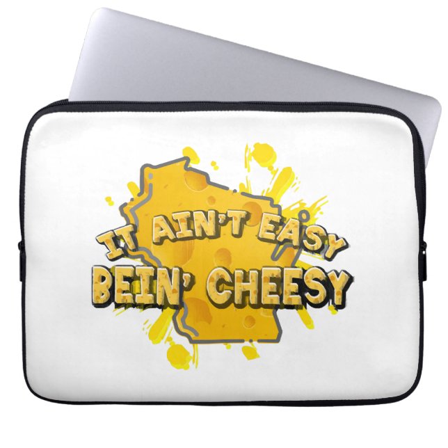 It Ain't Easy Bein' Cheesy Laptop Sleeve (Front)