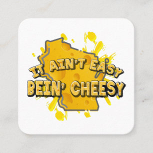 It Ain't Easy Bein' Cheesy Square Business Card