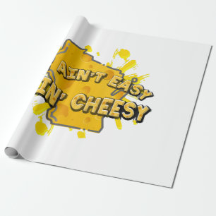 It Ain't Easy Bein' Cheesy Wrapping Paper