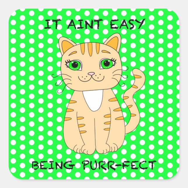 It Aint Easy Being Purrfect | Cat Pun Square Stick Sticker (Front)