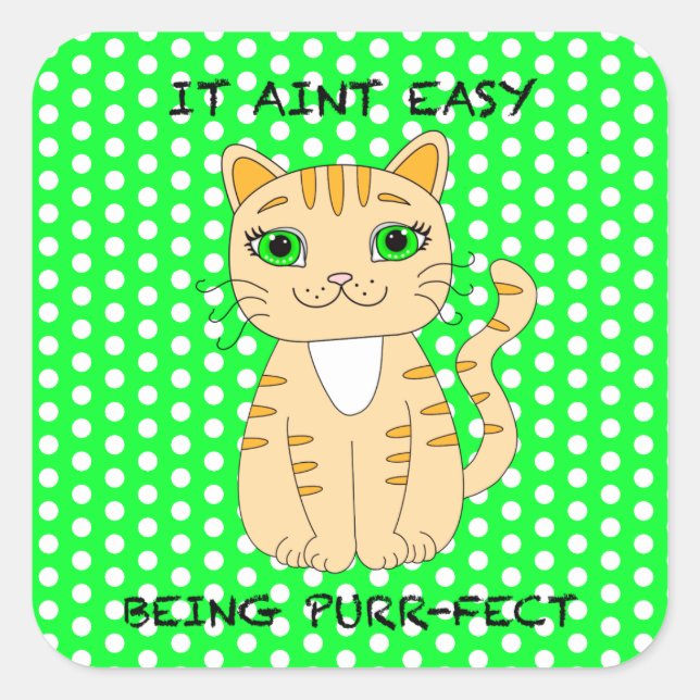 It Aint Easy Being Purrfect | Cat Pun Square Sticker (Front)