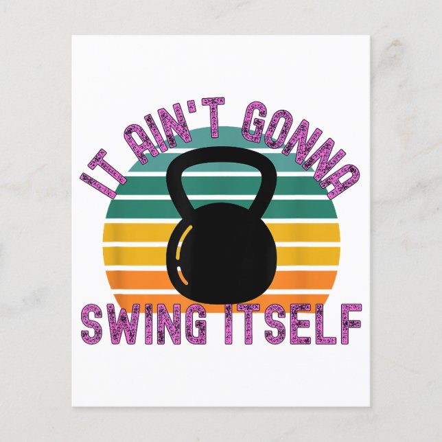 It Ain't Gonna Swing Itself  Funny Kettlebell Work (Front)