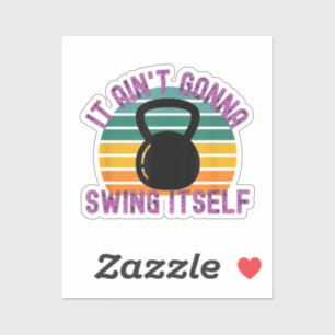 It Ain't Gonna Swing Itself  Funny Kettlebell Work