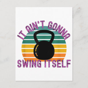 It Ain't Gonna Swing Itself Funny Kettlebell Work Enclosure Card