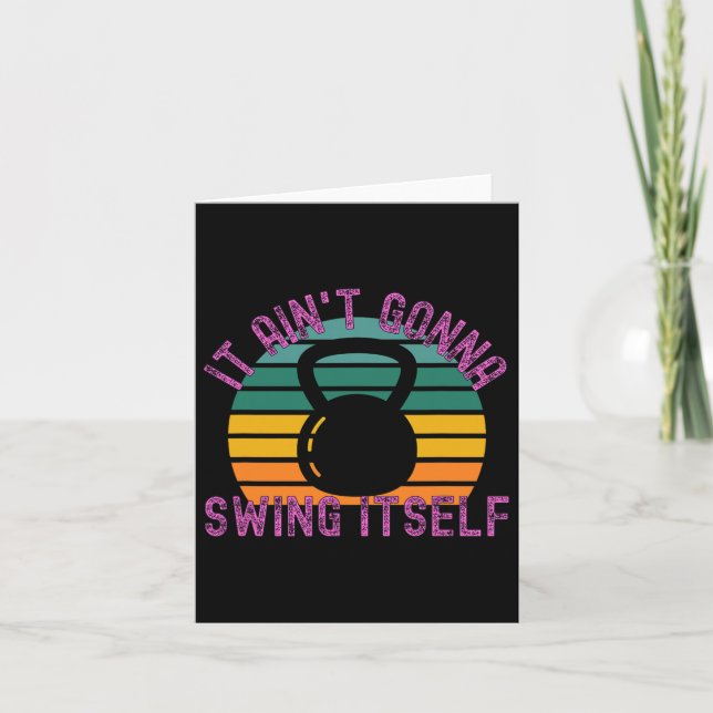 It Ain't Gonna Swing Itself Funny Kettlebell Worko Card (Front)