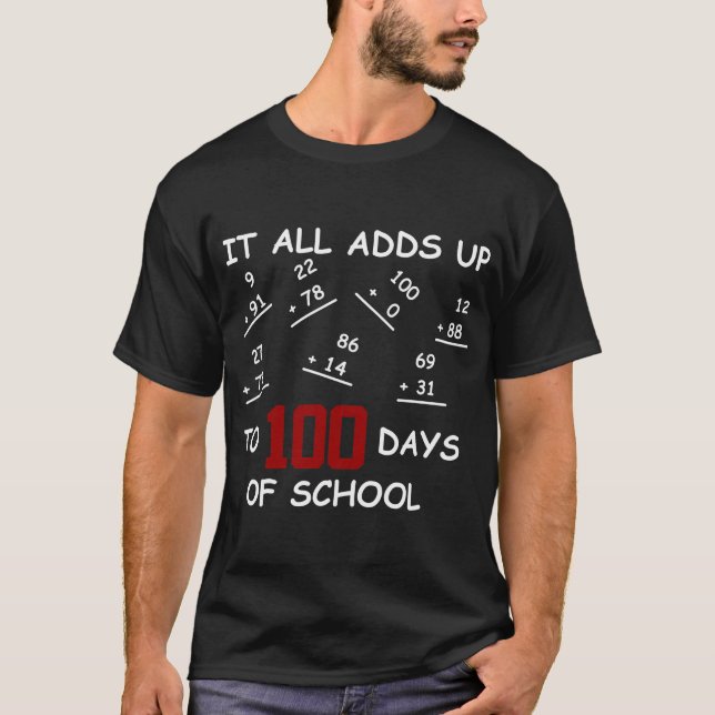 It All Adds Up To 100 Days Of School Math T-Shirt (Front)