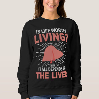 It All Depends On The Liver Liver Disease Awarenes Sweatshirt