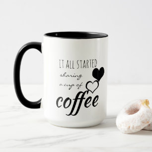 It All Started Sharing a Cup of Coffee