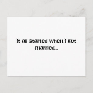 It all started when I got married... Announcement Postcard