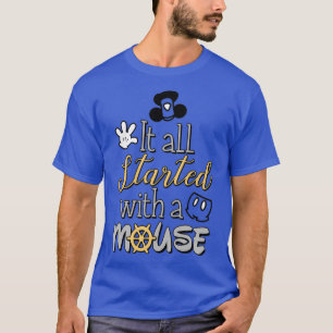 It All Started With a Mouse T-Shirt