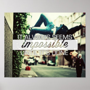 It Always Seems Impossble - Motivational Quote Poster