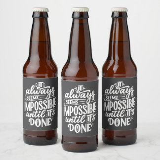 It always seems impossible until done Inspiration Beer Bottle Label