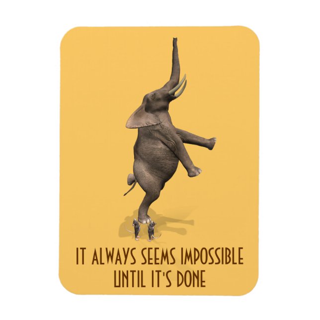 It Always Seems Impossible Until It's Done Magnet (Vertical)