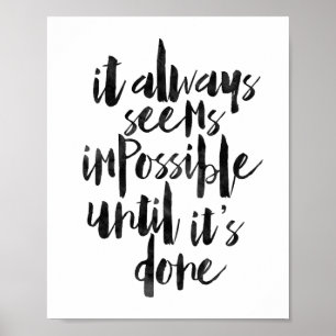 It Always Seems Impossible Until It's Done Poster
