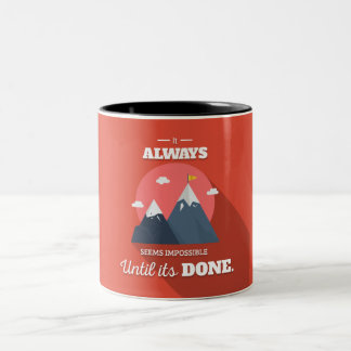 It always seems impossible until it's done Two-Tone coffee mug