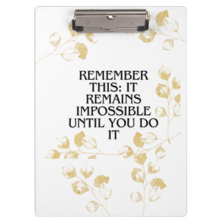 It Always seems impossible UNTIL you do it .motiva Clipboard