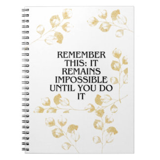 It Always seems impossible UNTIL you do it .motiva Notebook