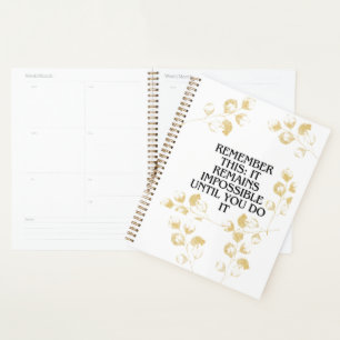 It Always seems impossible UNTIL you do it .motiva Planner