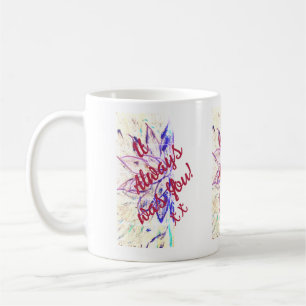It Always was You! Coffee Mug