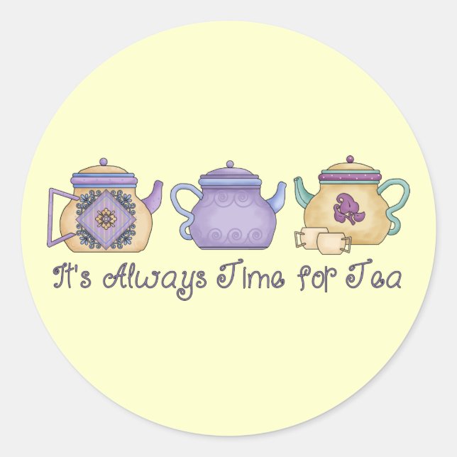 It&apos;s Always Time for Tea Classic Round Sticker (Front)
