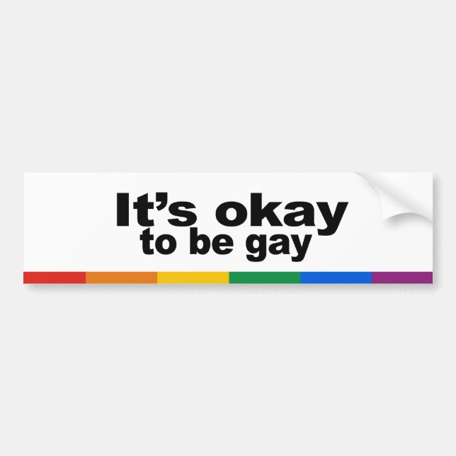 It's okay to be gay bumper sticker (Front)