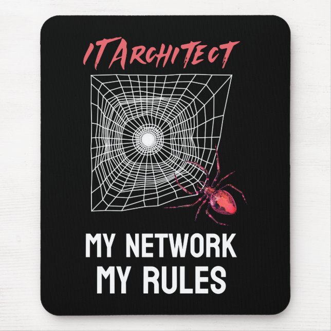 IT Architect: My Network, My Rules Funny IT  Mouse Pad (Front)