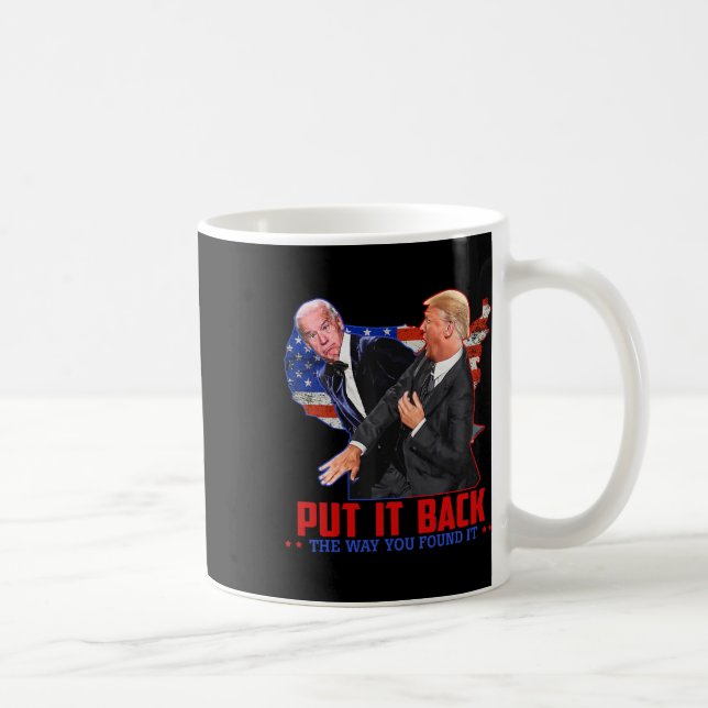 It Back The Way You Found It Funny Trump Slap Anti Coffee Mug (Right)